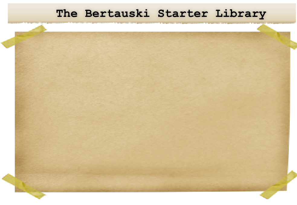 The Bertauski Starter Library